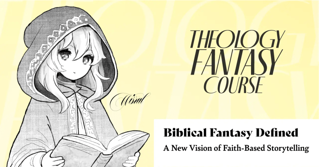 Biblical Fantasy Defined: A New Vision of Faith-Based&nbsp;Storytelling